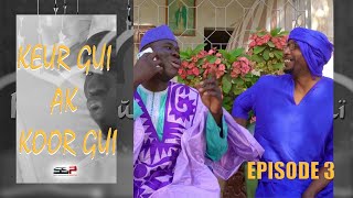 SERIE RAMADAN  KEUR GUI AK KOOR GUI  EPISODE 3 [upl. by Neeruam]