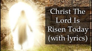 Christ The Lord Is Risen Today with lyrics [upl. by Ytomit]