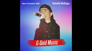 GSaid  Yaxshi Bollaga  GSaid Music  2021  Xit🔥 [upl. by Ijat472]