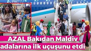 AZAL Bakıdan Maldiv adalarına ilk uçuşunu etdi [upl. by Akinaj]