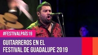 Guitarreros festejó sus 10 años de carrera en el Festival de Guadalupe  FestivalPaís19 [upl. by Naldo]