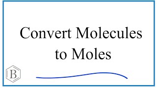 Convert Molecules to Moles [upl. by Akyssej]