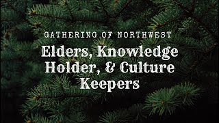 Gathering of NW Elders Knowledge Holders amp Culture Keepers Day 2 [upl. by Dlorrej]