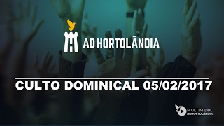 AD Hortolândia  Culto Dominical 05022017 [upl. by Giardap]