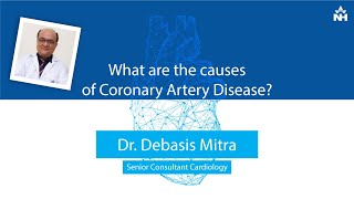 What are the causes of Coronary Artery Disease  Dr Debasis Mitra [upl. by Etteragram]