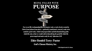 Being Filled With Purpose Elder Rondell Terry Pastor Gods Chosen Ministry Inc [upl. by Kcirtap]