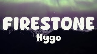 Kygo  Firestone Lyrics ft Conrad Sewell [upl. by Hufnagel97]