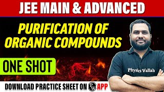 PURIFICATION OF ORGANIC COMPOUNDS in 1 Shot  All Concepts Tricks amp PYQs Covered  JEE Main amp Adv [upl. by Hirsch]