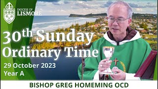 Catholic Mass Today 30th Sunday Ordinary Time 29 October 2023 Bishop Greg Homeming Lismore Australia [upl. by Melone]