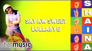 Shaina Magdayao  Sayaw Sweet Lullabye Audio 🎵  Shaina [upl. by Chaffee]