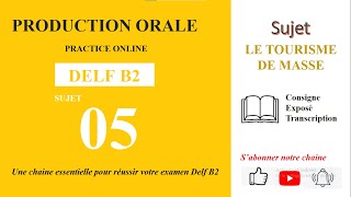 DELF B2  Production orale Sujet 05  LE TOURISME DE MASSE [upl. by Estella]