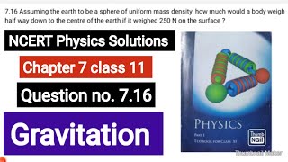 Assuming the earth to be a sphere of uniform mass density how much would a body weigh half way dow [upl. by Acinoj877]