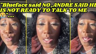 Karlissa Reveals Blueface said she cant go to his show😭and Andre is Not ready to talk to her😭 [upl. by Lorilyn]