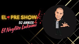 El Pre Show con Dj Annier El Neglito Lukumi  dj cubaton djlive [upl. by Pudendas]