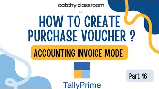 16 How to Create Purchase Voucher in Accounting Invoice Mode in Tally Prime for Beginners [upl. by Einahpets]