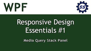 Media Query Stack Panel  WPF RESPONSIVE DESIGN ESSENTIALS 1 NET CORE [upl. by Assirrak736]