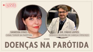 Dr Fábio Lopes médico cirurgião de cabeça e pescoço sobre doenças na parótida 82 [upl. by Lyndon]