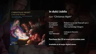 In dulci jubilo  Robert Lucas de Pearsall arr John Rutter The Cambridge Singers [upl. by Ytoc768]