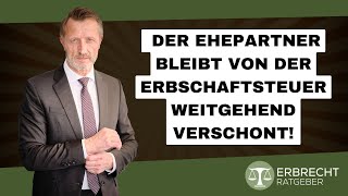 Der Ehepartner bleibt von der Erbschaftsteuer weitgehend verschont [upl. by Aidyn]