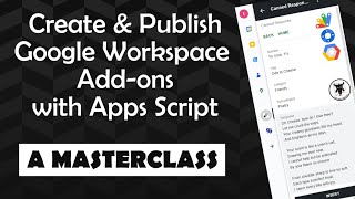 Create Google Workspace Addons with Google Apps Script Masterclass [upl. by Farika]