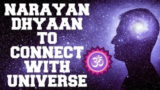 NARAYAN DHYAAN TO CONNECT WITH UNIVERSE  VERY POWERFUL MEDITATION [upl. by Pascal]