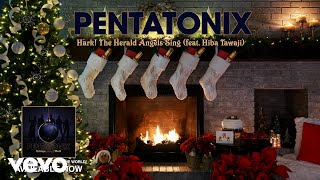 Pentatonix  Hark The Herald Angels Sing Yule Log Audio ft Hiba Tawaji [upl. by Eyssej390]