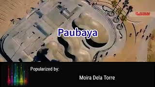 Paubaya  Moira Dela Torre Karaoke [upl. by Bink]