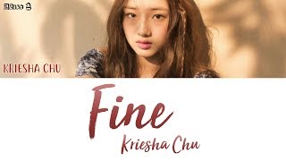 KRIESHA CHU 크리샤 츄  FINE hanromeng lyrics가사 [upl. by Sandie]