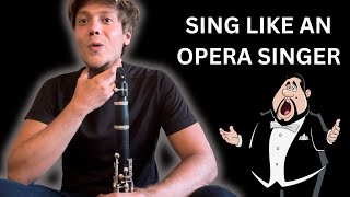 Sing Like An Opera Singer Improve Clarinet Sound Fast [upl. by Xena]