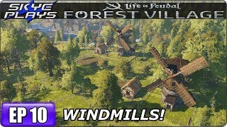 Life Is Feudal Forest Village  Building A Huge Fortified City amp Castle Ep 10  WINDMILLS [upl. by Holli109]