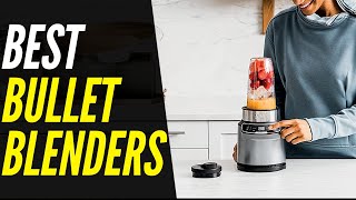 TOP 5 Best Bullet Blenders 2022  For Smoothies Protein Shakes amp More [upl. by Reede]