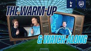 THE WARMUP AND WATCHALONG  TOTTENHAM HOTSPUR V ARSENAL [upl. by Antonin]