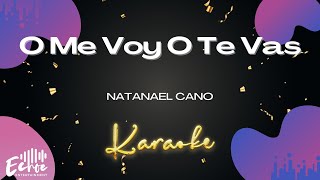 Natanael Cano  O Me Voy O Te Vas Versión Karaoke [upl. by Nahgam59]