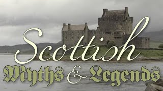 Scottish Myths and Legends [upl. by Ynaffital780]