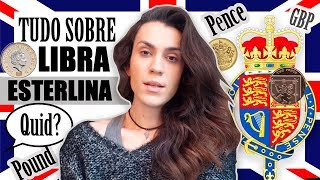 LIBRA ESTERLINA tudo sobre a moeda inglesa Curiosidades sobre o Quid e o brasão real [upl. by Aikel]