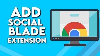 How To Download And Add Social Blade Extension on Google Chrome Browser [upl. by Ahker592]