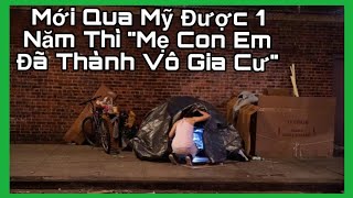 Mới Qua Mỹ Được 1 Năm Thì quotMẹ Con Em Đã Thành Vô Gia Cưquot Chuyện Thật Của 1 CôGái VN [upl. by Karylin440]