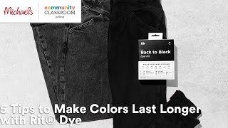 Online Class 5 Tips to Make Colors Last Longer with Rit® Dye  Michaels [upl. by Kama]