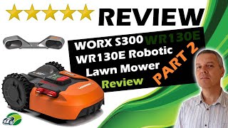 WORX WR130E S300 Review  Part 2  Landroid Robotic Mower [upl. by Zile711]