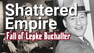 Shattered Empire The Fall of Lepke Buchalter [upl. by Tedman]