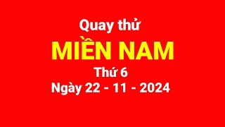 Quay thử miền Nam thứ 6 ngày 22112024 [upl. by Strephon849]