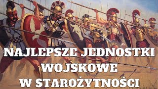 NAJLEPSZE JEDNOSTKI WOJSKOWE W STAROŻYTNOŚCI [upl. by Elahcar311]