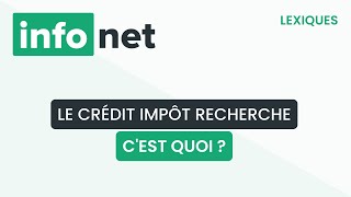 Le crédit impôt recherche cest quoi  définition aide lexique tuto explication [upl. by Ninnetta]