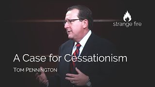 A Case for Cessationism Tom Pennington Selected Scriptures [upl. by Ajiram342]