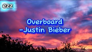 Overboard  Justin Bieber  lyricsvideo [upl. by Lil]