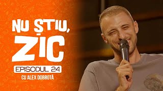 Nu Știu Zic cu ALEX DOBROTĂ  ep 24 [upl. by Jaimie]