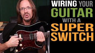 Wiring Your Guitar With a Super Switch [upl. by Chader534]