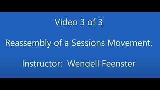 Reassembly of a Sessions Movement  Video 3 [upl. by Etnoj]