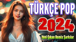 Top 50 Yeni Çıkan Remix Şarkılar 2024 🎼 Pop Müzik 2024 Remix ✨ Türkçe Pop Hareketli Şarkılar 2024 [upl. by Yeneffit992]