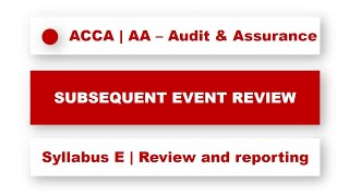 ACCA F8  Subsequent Event Review acca f8 audit assurance [upl. by Doane955]